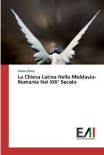 La Chiesa Latina Nella Moldavia-Romania Nel XIX° Secolo