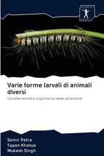 Varie forme larvali di animali diversi