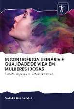 INCONTINÊNCIA URINÁRIA E QUALIDADE DE VIDA EM MULHERES IDOSAS