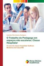 O Trabalho do Pedagogo em espaços não escolares: Classe Hospitalar