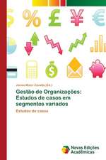 Gestão de Organizações: Estudos de casos em segmentos variados