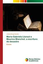 Maria Gabriela Llansol e Maurice Blanchot: a escritura do desastre