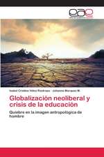 Globalización neoliberal y crisis de la educación