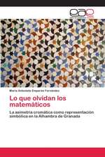 Lo que olvidan los matemáticos