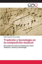 Tradición y tecnología en la composición musical