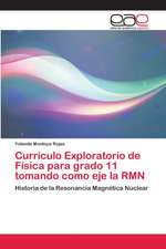 Currículo Exploratorio de Física para grado 11 tomando como eje la RMN