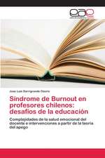 Síndrome de Burnout en profesores chilenos: desafíos de la educación