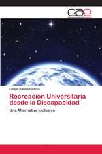 Recreación Universitaria desde la Discapacidad