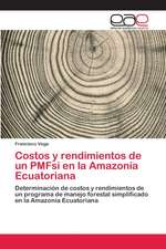 Costos y rendimientos de un PMFsi en la Amazonía Ecuatoriana