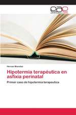 Hipotermia terapéutica en asfixia perinatal