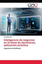 Inteligencia de negocios en la toma de decisiones, aplicación práctica