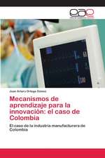 Mecanismos de aprendizaje para la innovación: el caso de Colombia