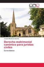 Derecho matrimonial canónico para juristas civiles