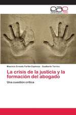 La crisis de la justicia y la formación del abogado