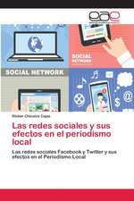 Las redes sociales y sus efectos en el periodismo local