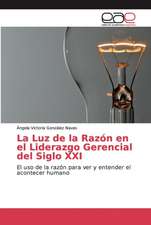 La Luz de la Razón en el Liderazgo Gerencial del Siglo XXI