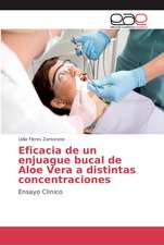 Eficacia de un enjuague bucal de Aloe Vera a distintas concentraciones