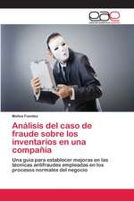 Análisis del caso de fraude sobre los inventarios en una compañía