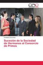 Sucesión de la Sociedad de Hermanos al Consorcio de Primos