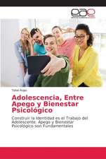 Adolescencia, Entre Apego y Bienestar Psicológico