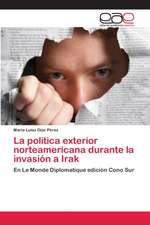 La política exterior norteamericana durante la invasión a Irak