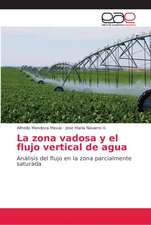 La zona vadosa y el flujo vertical de agua