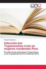 Infección por Trypanosoma cruzi en mujeres residentes Pore