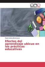 Efectos del aprendizaje ubicuo en las prácticas educativas