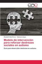 Modelo de intervención para reforzar destrezas sociales en autismo