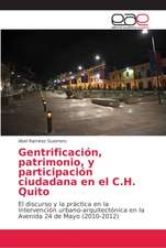 Gentrificación, patrimonio, y participación ciudadana en el C.H. Quito