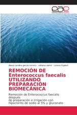 REMOCIÓN DE Enterococcus faecalis UTILIZANDO PREPARACIÓN BIOMECÁNICA