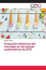 Evolución histórica del mensaje en las piezas publicitarias de EFE