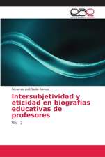 Intersubjetividad y eticidad en biografías educativas de profesores