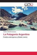 La Patagonia Argentina