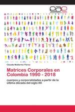 Matrices Corporales en Colombia 1990 - 2018