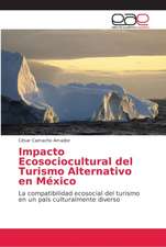 Impacto Ecosociocultural del Turismo Alternativo en México