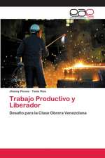 Trabajo Productivo y Liberador