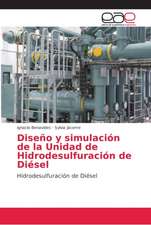 Diseño y simulación de la Unidad de Hidrodesulfuración de Diésel