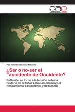 ¿Ser o no-ser el "accidente de Occidente?