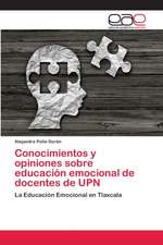 Conocimientos y opiniones sobre educación emocional de docentes de UPN