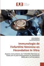 Immunologie de l'infertilité féminine en Fécondation In Vitro