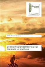 Le régime pénitentiaire n'est toujours un malheur