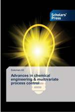 Advances in chemical engineering & multivariate process control