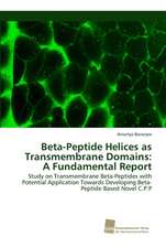 Beta-Peptide Helices as Transmembrane Domains: A Fundamental Report