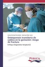 Osteoporosis transitoria de cadera en la gestación: riesgo de fractura