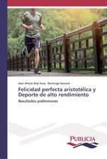 Felicidad perfecta aristotélica y Deporte de alto rendimiento