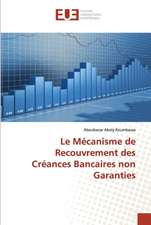 Le Mécanisme de Recouvrement des Créances Bancaires non Garanties