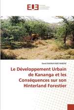 Le Développement Urbain de Kananga et les Conséquences sur son Hinterland Forestier