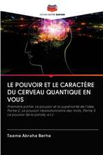 LE POUVOIR ET LE CARACTÈRE DU CERVEAU QUANTIQUE EN VOUS