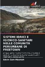 SISTEMI IDRICI E IGIENICO-SANITARI NELLE COMUNITÀ PERIURBANE DI FREETOWN